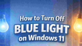 How to Turn Off Blue Light on Windows 11