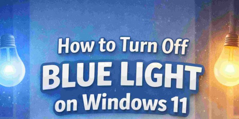 How to Turn Off Blue Light on Windows 11