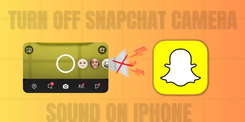 How to Turn Off Snapchat Camera Sound iPhone