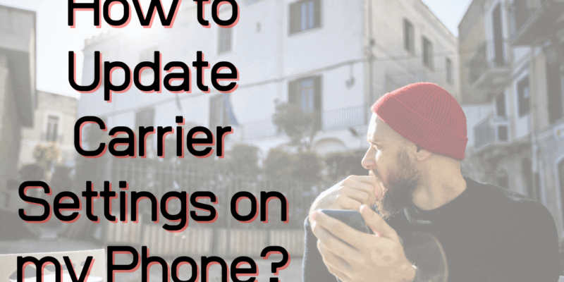 How to Update Carrier Settings on iPhone in 2026