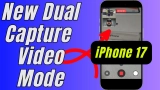 How to Use Dual Camera on iPhone 17 Pro, Pro Max