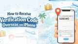 How to Receive Verification Code Overseas on iPhone