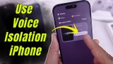 How to Turn On Voice Isolation on iPhone – iOS 26