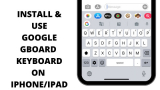 How to Install Google’s Gboard Keyboard oon iPhone, iPad