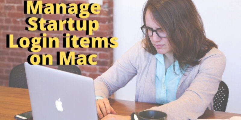 How to Stop Mac Apps From Launching at Startup Mac