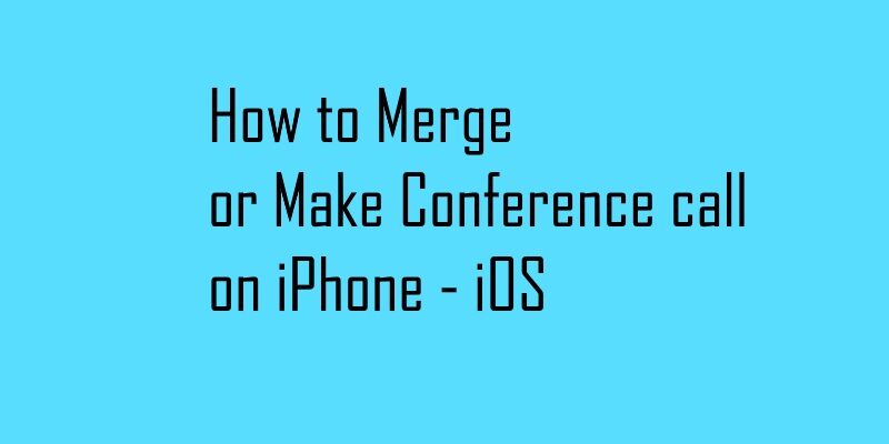How to Merge Calls or Do Conference Call on iPhone 17, 16, 15