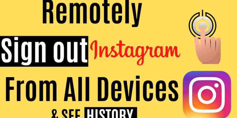 [2 Ways] Sign Out Instagram From all Device on iPhone, iPad, Android, Mac, PC