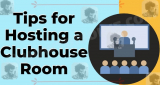 How do I become a good clubhouse moderator: Clubhouse room recommendations