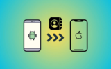 How to Transfer contacts from Android to iPhone 17, 16, 15
