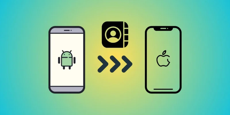 How to Transfer contacts from Android to iPhone 17, 16, 15