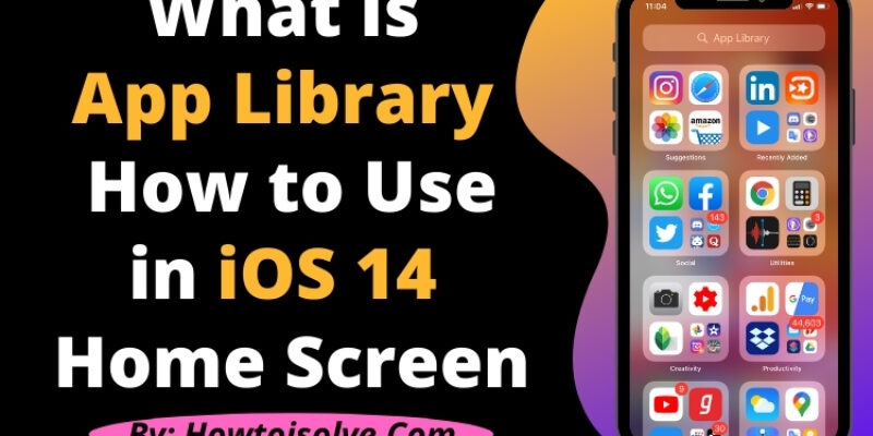 What is App Library on iPhone (iOS 26) and iPad?