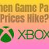 Xbox Game Pass Prices Are Going Up Again – Here’s What You’ll Pay Now