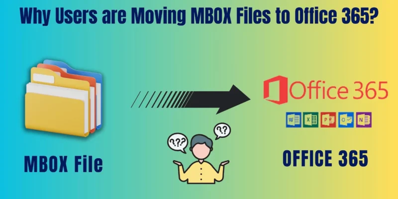 Why Users are Moving MBOX Files to Office 365?