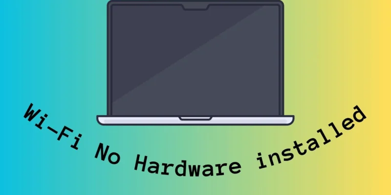 7 Fixes Wi-Fi No Hardware installed On Mac Tahoe/Sequoia