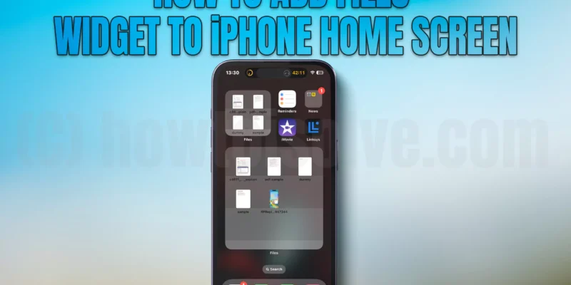 How to Add Files Widget to iPhone Home Screen