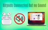 Fixed Airpods Pro Connected But No Sound (iPhone, Mac & PC)