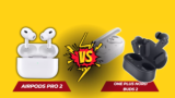 AirPods Pro 2 Vs OnePlus Nord Buds 2 (Which is Best?)