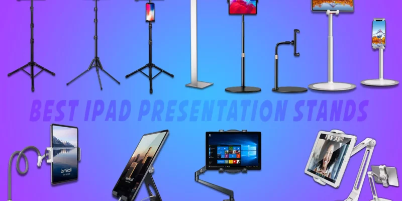 Best iPad Stands for Presentation in 2025