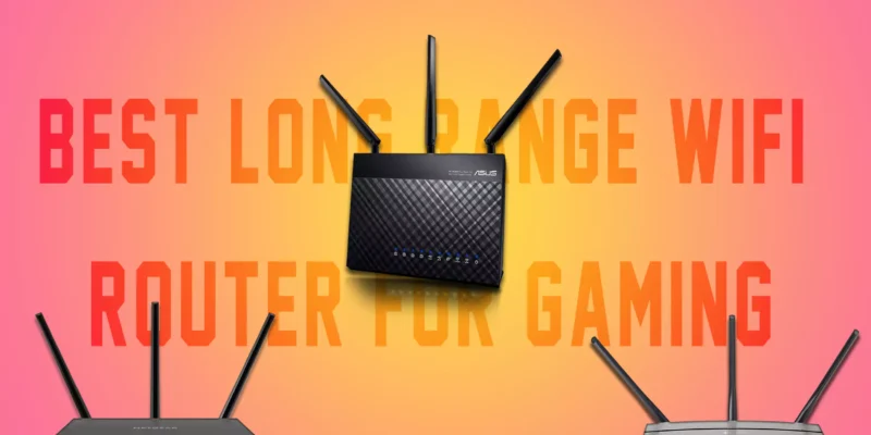 Best Long-Range WiFi Router for Gaming in 2026