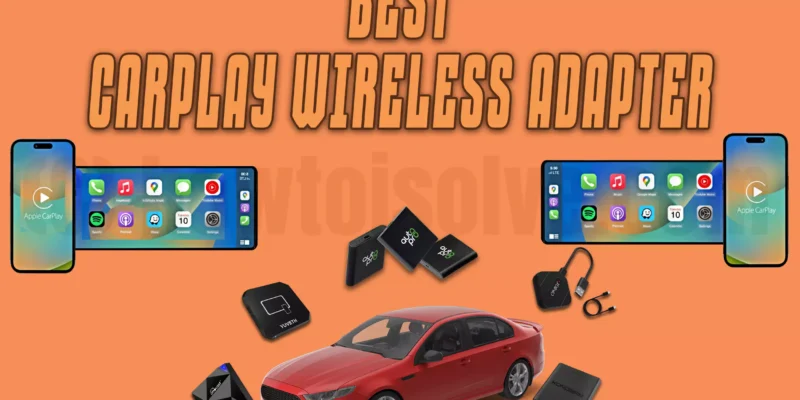 6 Best Wireless CarPlay Adapters In 2025