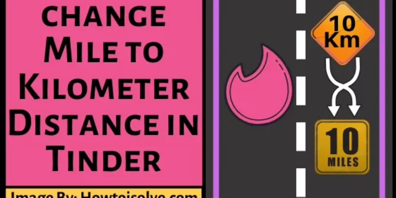 How to change Mile to Kilometer Distance in Tinder App in iOS and Android?
