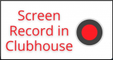 Is it possible to screen record in Clubhouse? Clubhouse privacy settings