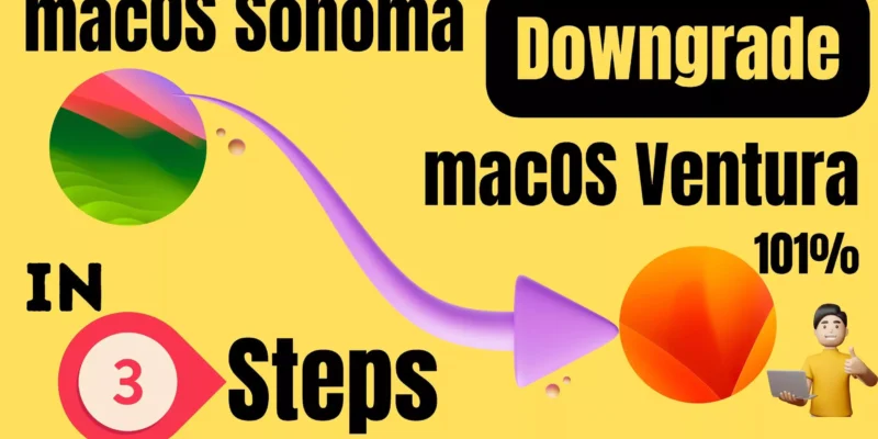 How to Downgrade macOS Sequoia/Sonoma to Ventura without losing data
