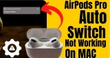 AirPods Pro Not Switching Automatically Between Mac, iPhone