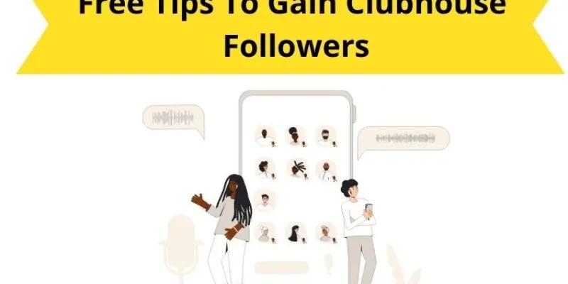 How to Get More CLUBHOUSE Followers Hack Tips in 2026