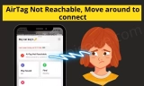 Fixed AirTag Not Reachable, Move around to connect (2026)