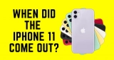 When did the iPhone 11 come out? Here’s Date