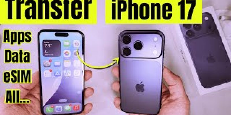 How to Transfer Everything From Your Old iPhone to iPhone 17 Pro Max & Air