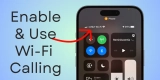 How to Enable Wi-Fi Calling on iPhone 17, 16, 15