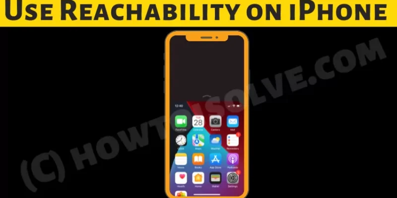 How to Use Reachability on iPhone 15, 14 (Any) in iOS 26