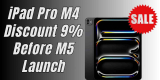 iPad Pro M4 Discounted 9% Ahead of M5 Chip Launch: Where to Buy Cheap
