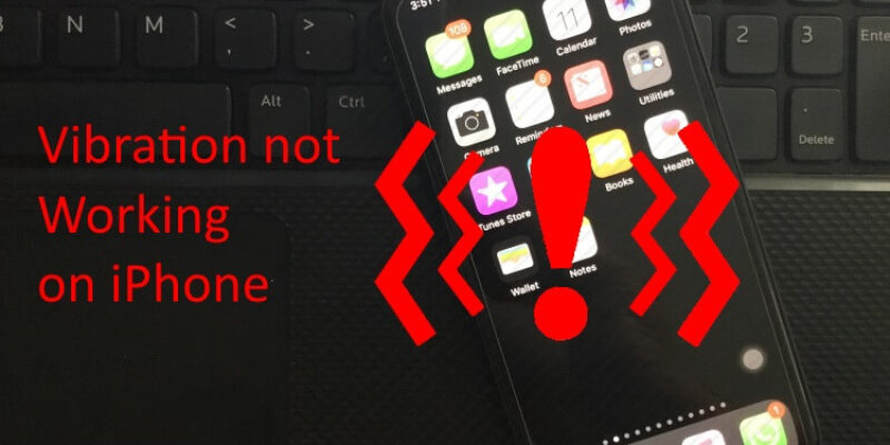 Fix iPhone Not Vibrating and Haptics on Call, Silent, Texts, Email