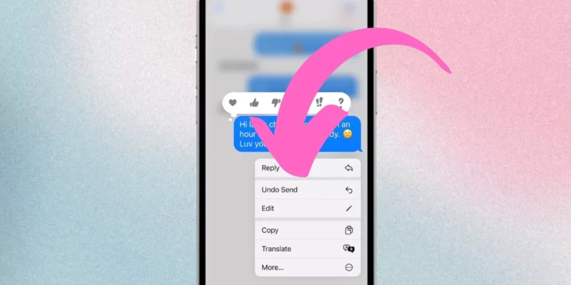 How to unsend iMessage on iPhone 17, 16, 15