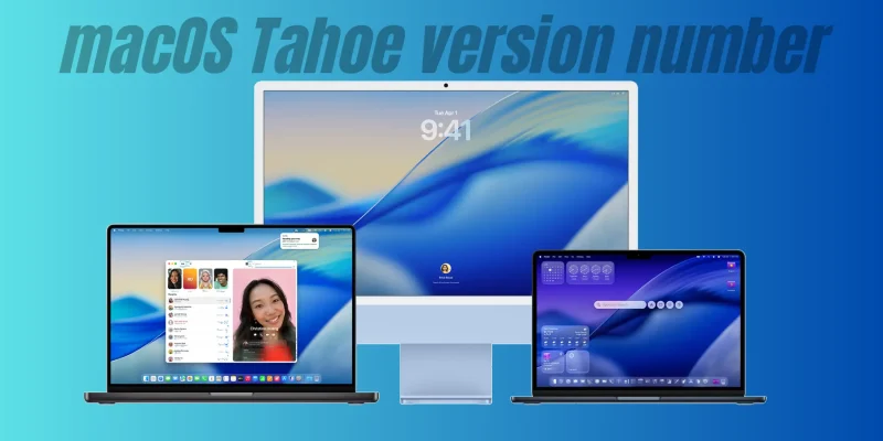 macOS Tahoe Version Number – Here’s What Apple Officially Calls It