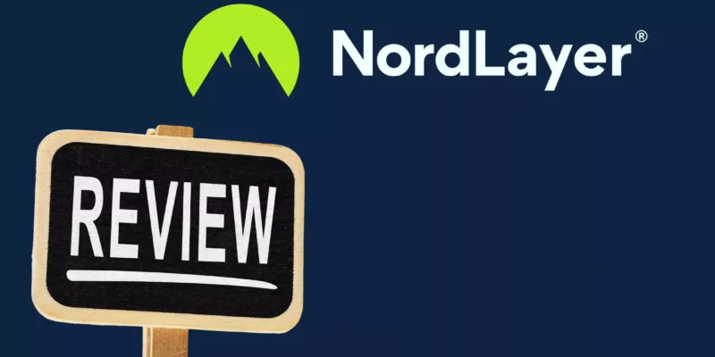 NordLayer Reviews in 2025: Pros – Cons & Buying Guide
