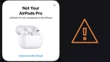 Fix “Not Your AirPods Pro” AirPods Pro Not Connected to this iPhone in 2026
