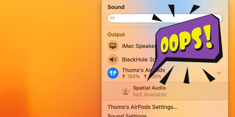 7 Fixes Spatial Audio Not Available On Mac (Greyed Out)