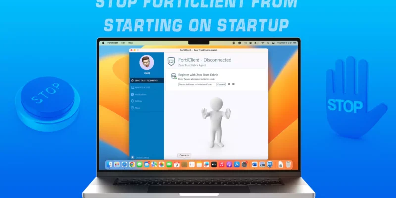 How to Stop FortiClient App on Mac Startup at Login (2026)