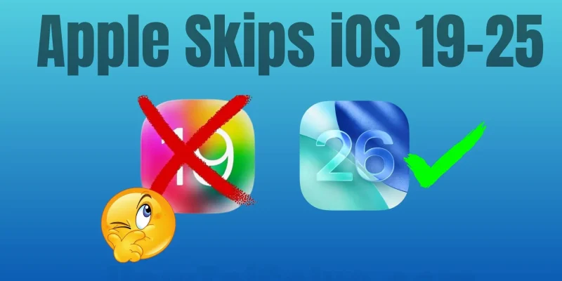 Apple Skips iOS 19–25 and Jumps to iOS 26 — Here’s Why is it called iOS 26